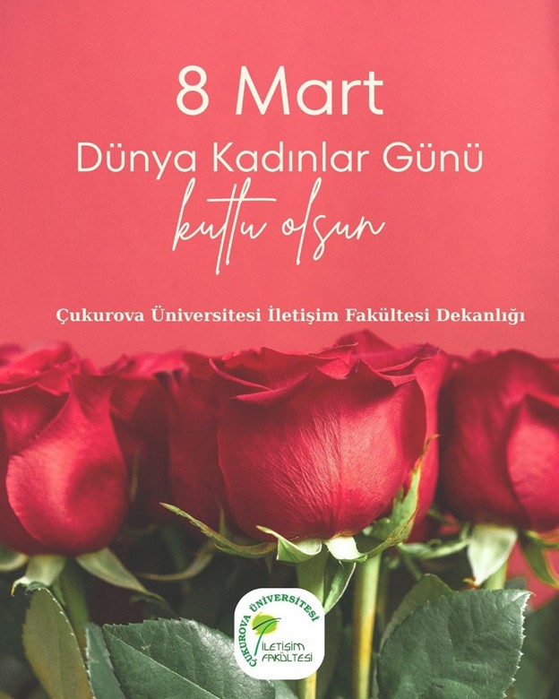 Çukurova Üniversitesi İletişim Fakültesi’nde Kadınlar Unutulmaz